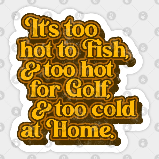 George Jones // Too Hot & Too Cold at Home Lyrics Sticker by darklordpug